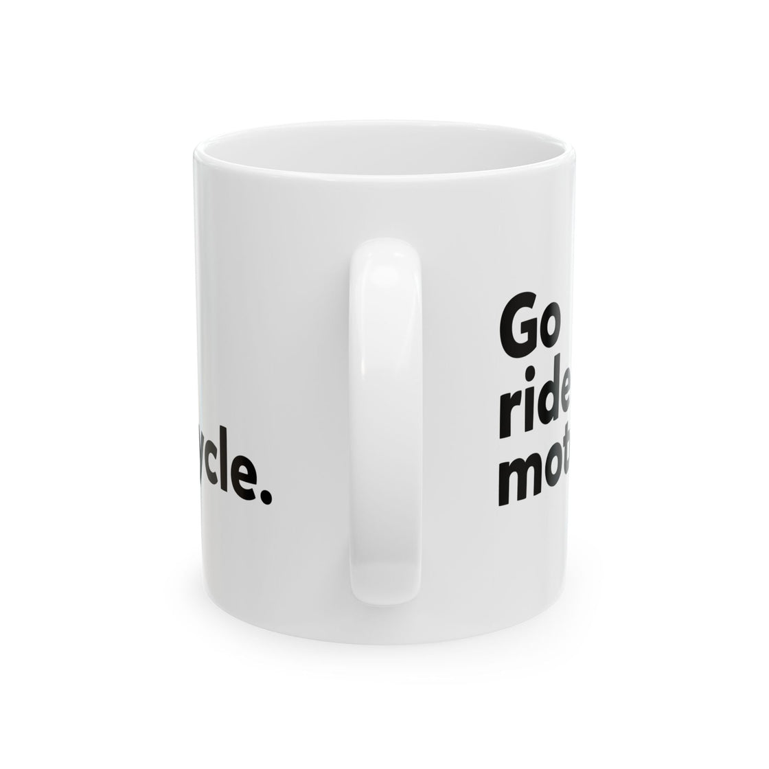 "Go Ride a Motorcycle" Coffee Mug - Perfect gift for Motorcyclists